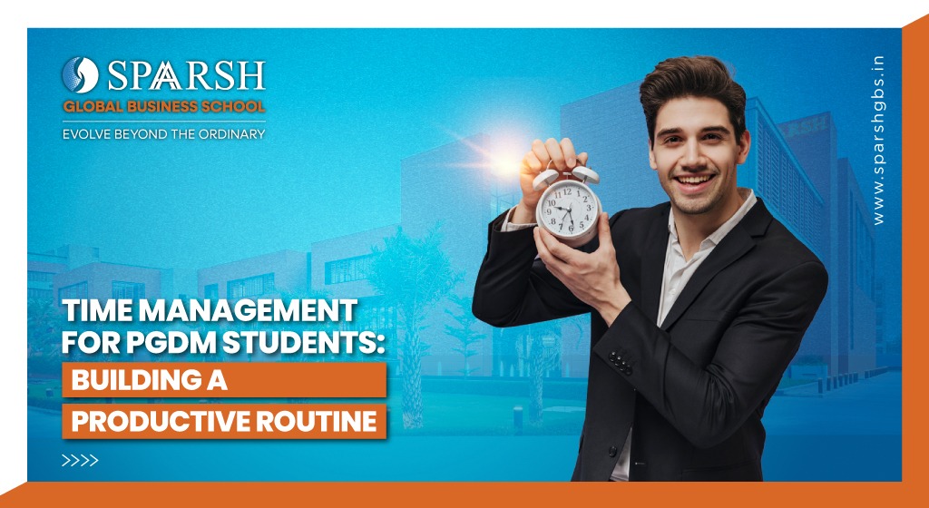 Time Management for PGDM Students: Building a Productive Routine